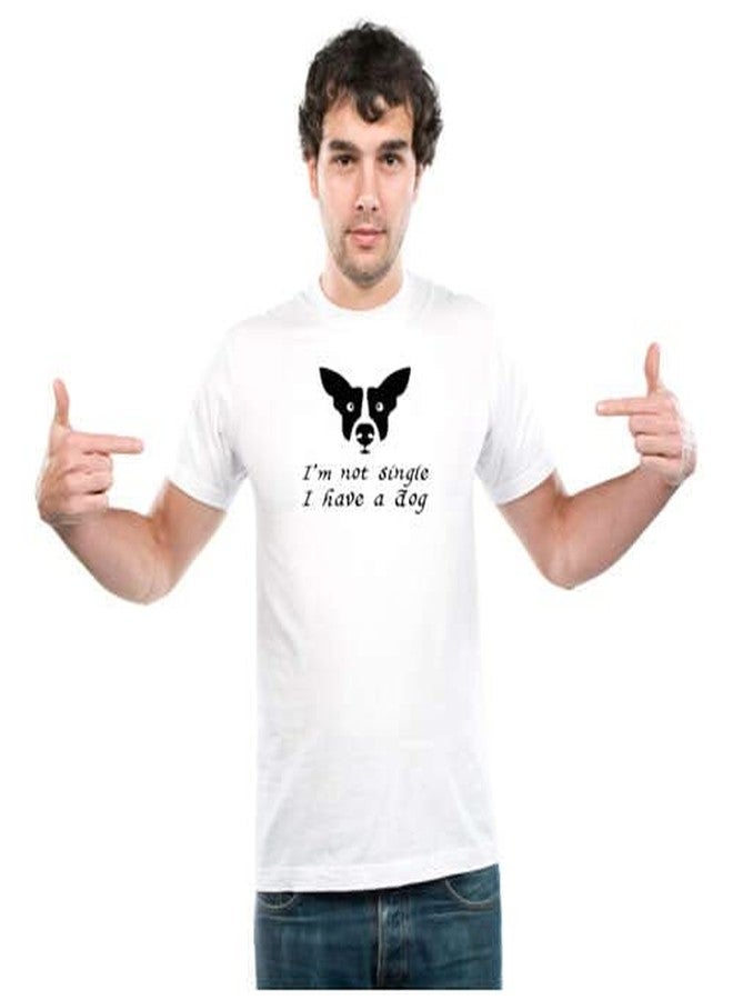 UDNAG Unisex Round Neck Graphic 'Dog | I am not Single i Have a Dog' Polyester T-Shirt White [Size XXS/34in to 7XL/56in] - Image 1
